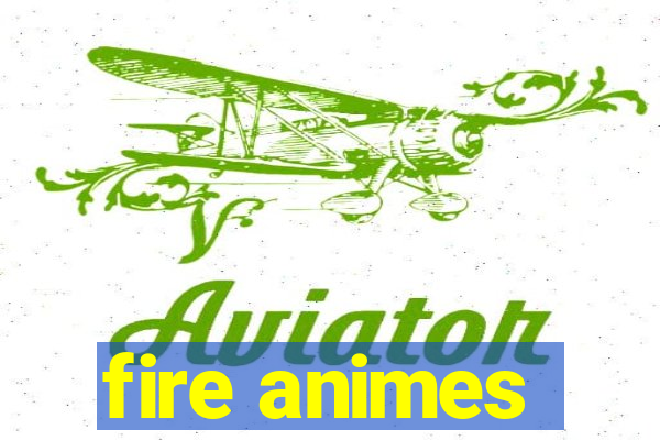 fire animes